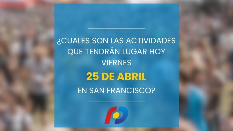 ¿Qué actividades tendrán lugar en la ciudad este viernes 25 de abril?