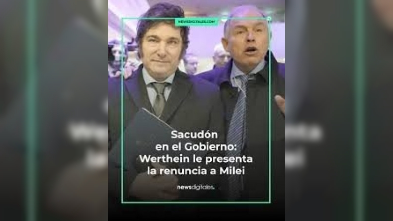 El canciller Gerardo Werthein le presentó su renuncia al presidente Javier Milei