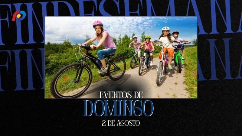 &iquest;Qu&eacute; actividades tendr&aacute;n lugar en la ciudad este domingo 2 de agosto?