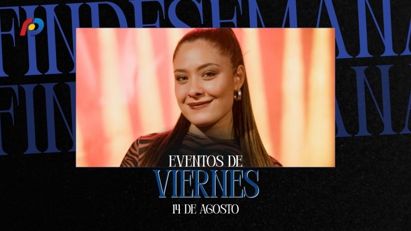 ¿Qué actividades tendrán lugar en la ciudad este viernes 14 de agosto?